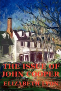 Enlarge image Cover: The Issue Of John Cooper - iUniverse