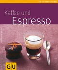 Cover: Kaffee und Espresso - Gr&auml;fe und Unzer