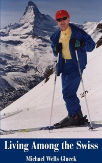 Abbildung von: Living Among the Swiss - iUniverse