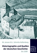 Cover: Historiographie und Quellen der deutschen Geschichte bis 1500 - Ehv Academicpress
