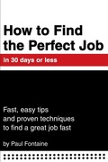 Cover: How to Find the Perfect Job in 30 days or less - iUniverse