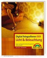 Abbildung von: Digital fotografieren /Licht und Beleuchtung - Markt + Technik