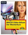 Cover: MAGIX Video deluxe - Der Meisterkurs - Markt + Technik