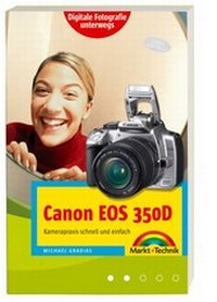 Abbildung von: Canon EOS 350D - Markt + Technik