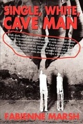Cover: Single, White, Cave Man - iUniverse
