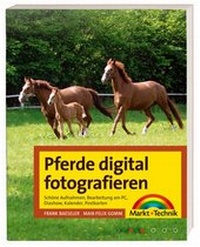 Abbildung von: Pferde digital fotografieren - Markt + Technik