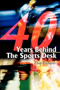 Abbildung von: 40 Years Behind The Sports Desk - iUniverse