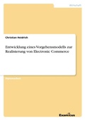 Cover: Entwicklung eines Vorgehensmodells zur Realisierung von Electronic Commerce - Examicus