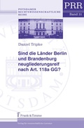 Cover: Sind die L&auml;nder Berlin und Brandenburg neugliederungsreif nach Art. 118a GG? - Frank & Timme