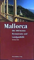 Cover: Mallorca - Die 100 besten Restaurants und Landgasth&ouml;fe - Ellert & Richter