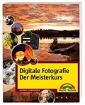 Cover: Digitale Fotografie - Der Meisterkurs - Markt + Technik