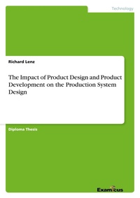 Enlarge image Cover: The Impact of Product Design and Product Development on the Production System Design - GRIN Verlag