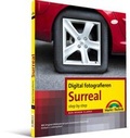 Cover: Digital fotografieren - Surreal - Markt + Technik
