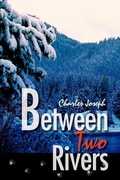 Cover: Between Two Rivers - iUniverse