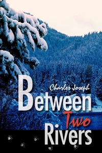 Enlarge image Cover: Between Two Rivers - iUniverse