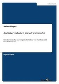 Cover: Anbieterverhalten im Softwaremarkt Eine theoretische und empirische Analyse von Standards und Standardisierung - Examicus