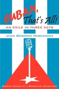 Cover: Cuban, That's All! An Exile in Three Acts - iUniverse