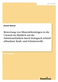 Cover: Bewertung von Mineral&ouml;leintr&auml;gen in die Umwelt im Hinblick auf die Substituierbarkeit durch biologisch schnell abbaubare Kraft- und Schmierstoffe - Examicus
