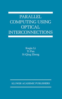 Enlarge image Cover: Parallel Computing Using Optical Interconnections - Kluwer Academic Publishers