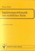 Cover: Injektionsproblematik aus rechtlicher Sicht - Kunz, B