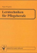 Cover: Lerntechniken f&uuml;r Pflegeberufe - Kunz, B