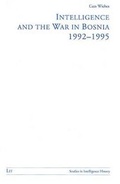Cover: Intelligence and the War in Bosnia - LIT