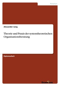 Abbildung von: Theorie und Praxis der systemtheoretischen Organisationsberatung - Examicus