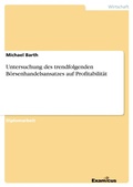 Cover: Untersuchung des trendfolgenden B&ouml;rsenhandelsansatzes auf Profitabilit&auml;t - Examicus