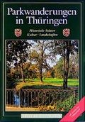 Cover: Parkwanderungen in Th&uuml;ringen - VHT Verlagshaus Th&uuml;ringen