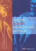 Cover: Wie viel K&ouml;rper braucht der Mensch? - Edition K&ouml;rber