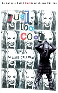 Cover: Just Too Cool - iUniverse