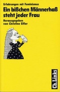 Cover: Ein bisschen M&auml;nnerhass steht jeder Frau - Christoph Links Verlag