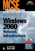 Cover: MCSE Training Guide Windows 2000 Network Infrastructure - Markt + Technik
