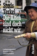 Cover: Die Alten sind doch nicht wir - Christoph Links Verlag