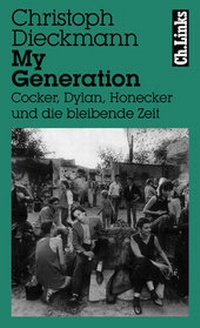 Enlarge image Cover: My Generation - Christoph Links Verlag