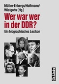 Cover: Wer war wer in der DDR? - Christoph Links Verlag