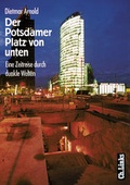 Cover: Der Potsdamer Platz von unten - Christoph Links Verlag