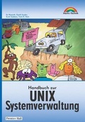 Cover: Handbuch zur Unix Systemverwaltung - Markt + Technik
