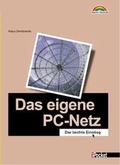 Cover: Das eigene PC-Netz - Markt + Technik