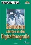 Cover: Senioren starten in die Digitalfotografie - Markt + Technik