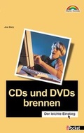 Cover: CDs und DVDs brennen - Markt + Technik