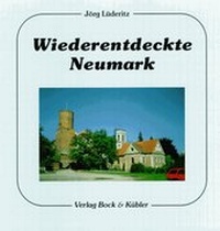 Enlarge image Cover: Wiederentdeckte Neumark - Bock & Kübler