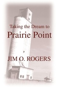 Cover: Taking the Dream to Prairie Point - iUniverse