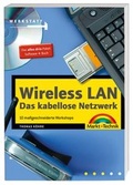Cover: Wireless LAN - Das kabellose Netzwerk - Markt + Technik