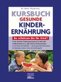 Cover: Kursbuch gesunde Kinderern&auml;hrung - ZS Verlag