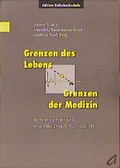 Cover: Grenzen des Lebens - Grenzen der Medizin - agenda M&uuml;nster