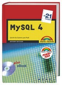 Enlarge image Cover: MySQL 4 in 21 Tagen - Markt + Technik
