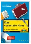 Cover: Das vernetzte Haus - Markt + Technik