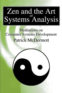 Enlarge image Cover: Zen and the Art of Systems Analysis - iUniverse