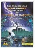 Cover: Das inoffizielle Tomb Raider L&ouml;sungsbuch zu The Angel of Darkness - Markt + Technik